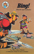 Bing!: 1 Samuel 17:1-52: David and Goliath