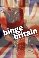 Binge Britain: Alcohol and the National Response