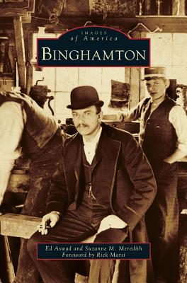 Binghamton - Aswad, Ed, and Meredith, Suzanne M, and Marsi, Rick (Foreword by)