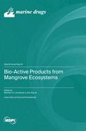 Bio-Active Products from Mangrove Ecosystems