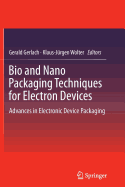 Bio and Nano Packaging Techniques for Electron Devices: Advances in Electronic Device Packaging