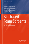 Bio-based Foam Sorbents: For Oil Spill Cleanups