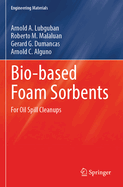 Bio-based Foam Sorbents: For Oil Spill Cleanups