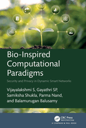 Bio-Inspired Computational Paradigms: Security and Privacy in Dynamic Smart Networks