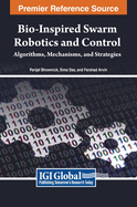 Bio-inspired Swarm Robotics and Control: Algorithms, Mechanisms, and Strategies