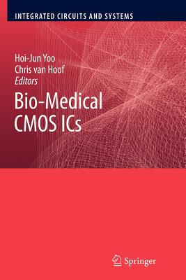 Bio-Medical CMOS ICs - Yoo, Hoi-Jun (Editor), and van Hoof, Chris (Editor)