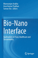 Bio-Nano Interface: Applications in Food, Healthcare and Sustainability