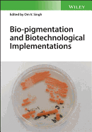 Bio-Pigmentation and Biotechnological Implementations