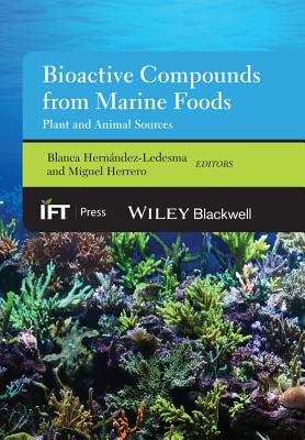 Bioactive Compounds from Marine Foods: Plant and Animal Sources - Hern�ndez-Ledesma, Blanca (Editor), and Herrero, Miguel (Editor)
