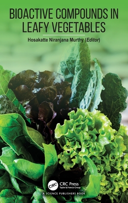 Bioactive Compounds in Leafy Vegetables - Murthy, Hosakatte Niranjana (Editor)