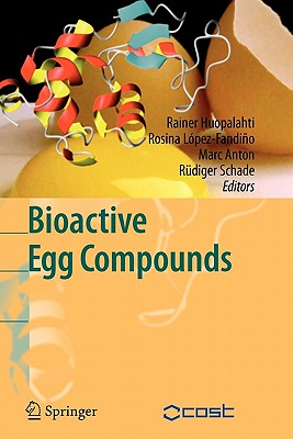 Bioactive Egg Compounds - Huopalahti, Rainer (Editor), and L�pez-Fandi�o, Rosina (Editor), and Anton, Marc (Editor)