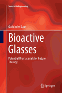 Bioactive Glasses: Potential Biomaterials for Future Therapy