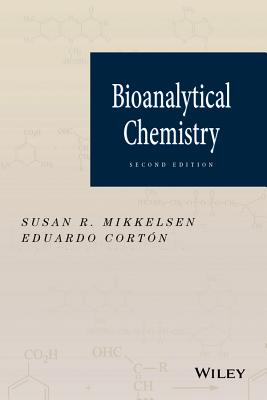 Bioanalytical Chemistry - Mikkelsen, Susan R, and Cort�n, Eduardo