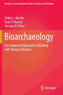 Bioarchaeology: An Integrated Approach to Working with Human Remains