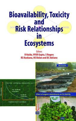 Bioavailability, Toxicity, and Risk Relationship in Ecosystems - Naidu, R
