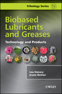 Biobased Lubricants and Greases: Technology, and Products