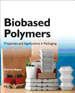 Biobased Polymers: Properties and Applications in Packaging