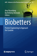 Biobetters: Protein Engineering to Approach the Curative