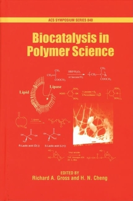 Biocatalysis in Polymer Science - Gross, Richard A (Editor), and Cheng, H N (Editor)