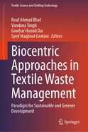 Biocentric Approaches in Textile Waste Management: Paradigm for Sustainable and Greener Development