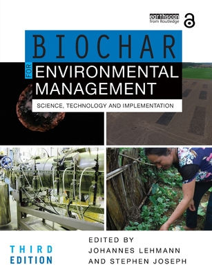 Biochar for Environmental Management: Science, Technology and Implementation - Lehmann, Johannes (Editor), and Joseph, Stephen (Editor)