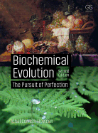 Biochemical Evolution: The Pursuit of Perfection
