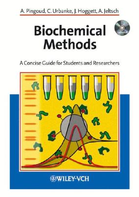 Biochemical Methods - Pingoud, Alfred, and Urbanke, Claus, and Hoggett, Jim