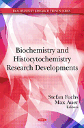 Biochemistry and Histocytochemistry Research Developments