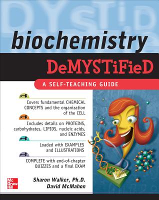 Biochemistry Demystified - Walker, Sharon, and McMahon, David
