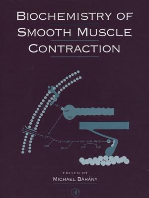 Biochemistry of Smooth Muscle Contraction - Barany, Michael (Editor)