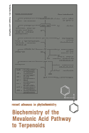Biochemistry of the Mevalonic Acid Pathway to Terpenoids