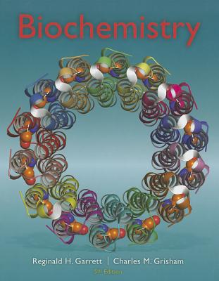 Biochemistry - Garrett, Reginald H, and Grisham, Charles M, PH.D