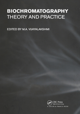 Biochromatography: Theory and Practice - Vijayalakshmi, M. A. (Editor)