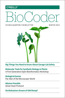 Biocoder #2: Winter 2014 - O'Reilly Media, and Diprimio, Nina (Editor)