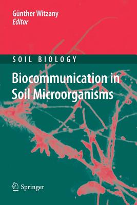 Biocommunication in Soil Microorganisms - Witzany, G�nther (Editor)