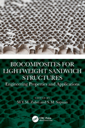 Biocomposites for Lightweight Sandwich Structures: Engineering Properties and Applications