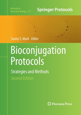 Bioconjugation Protocols: Strategies and Methods - Mark, Sonny S (Editor)