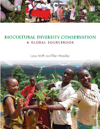 Biocultural Diversity Conservation: A Global Sourcebook