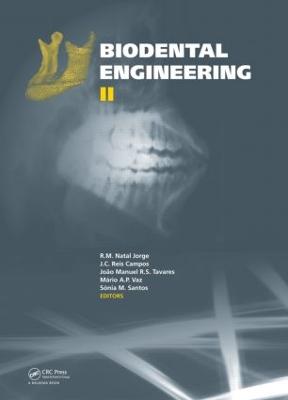 Biodental Engineering II - Jorge, R.M. Natal (Editor), and Reis Campos, J.C. (Editor), and Tavares, Joao Manuel R.S. (Editor)