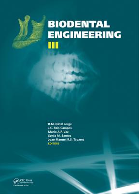 Biodental Engineering III - Jorge, R.M. Natal (Editor), and Reis Campos, J.C. (Editor), and Vaz, M�rio A.P. (Editor)