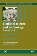 Biodiesel Science and Technology: From Soil to Oil