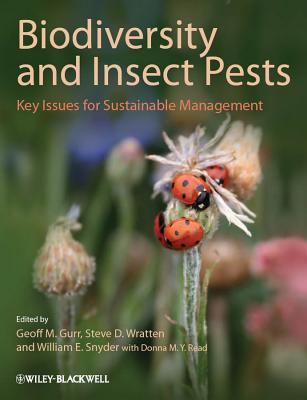 Biodiversity and Insect Pests: Key Issues for Sustainable Management - Gurr, Geoff M. (Editor), and Wratten, Stephen D. (Editor), and Snyder, William E. (Editor)