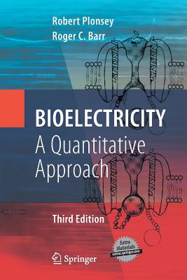 Bioelectricity: A Quantitative Approach - Plonsey, Robert, and Barr, Roger C