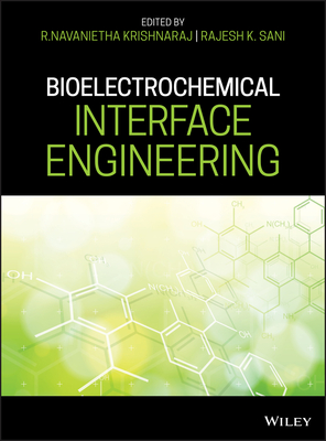 Bioelectrochemical Interface Engineering - Krishnaraj, R Navanietha (Editor), and Sani, Rajesh K (Editor)
