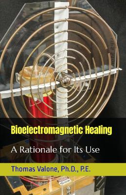 Bioelectromagnetic Healing: A Rationale for Its Use - Valone, Thomas