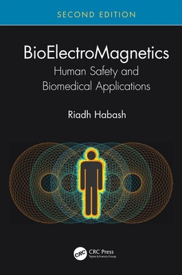 BioElectroMagnetics: Human Safety and Biomedical Applications - Habash, Riadh