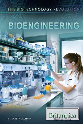 Bioengineering - Lachner, Elizabeth (Editor)