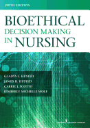 Bioethical Decision Making in Nursing