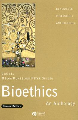 Bioethics 2e - Kuhse, and Singer