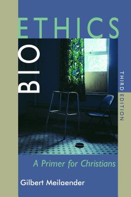 Bioethics: A Primer for Christians, Third Edition - Meilaender, Gilbert